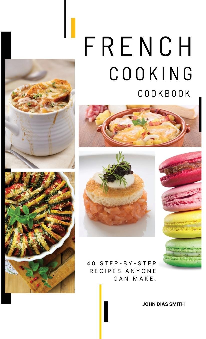 Cover: 9789998798533 | French Cooking Cookbook | John Dias Smith | Buch | Englisch | 2024