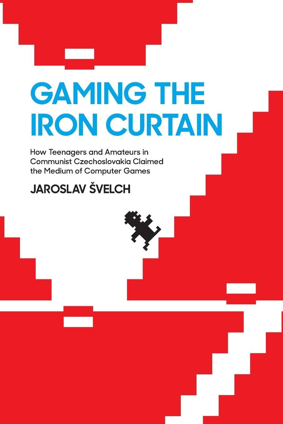 Cover: 9780262549288 | Gaming the Iron Curtain | Jaroslav Svelch | Taschenbuch | Paperback