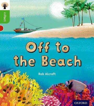 Cover: 9780198370864 | Oxford Reading Tree inFact: Oxford Level 2: Off to the Beach | Alcraft