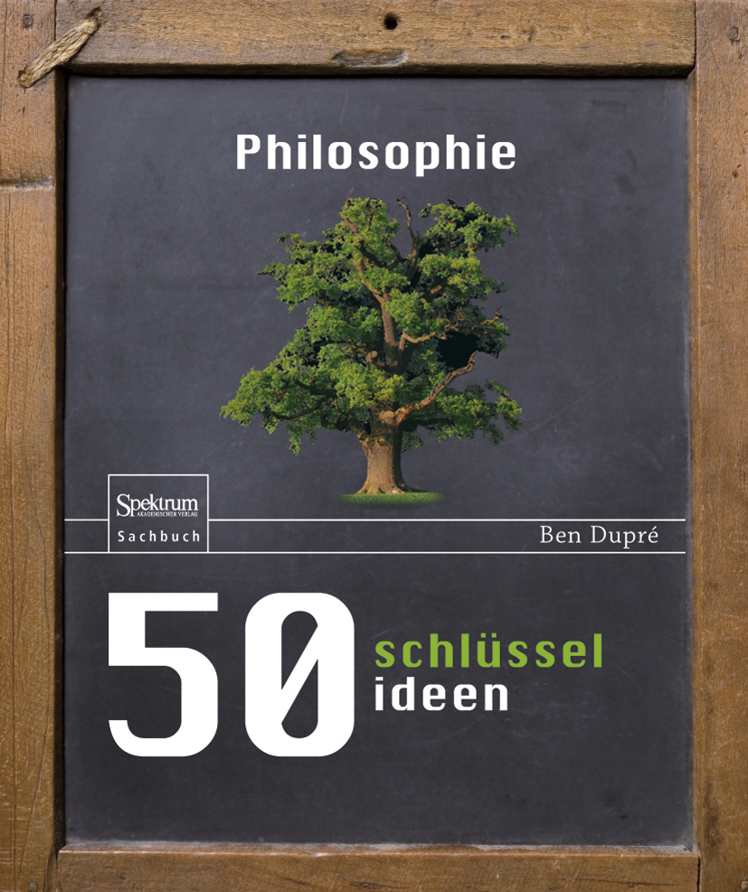 Cover: 9783827423948 | 50 Schlüsselideen Philosophie | Ben Dupré | Buch | 208 S. | Deutsch