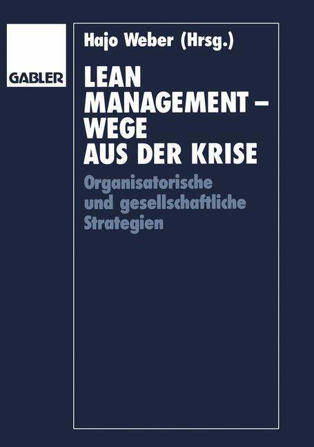 Cover: 9783409137607 | Lean Management ¿ Wege aus der Krise | Hajo Weber | Taschenbuch | 1994