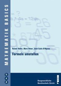 Cover: 9783035502633 | Formeln umstellen | Mathematik Basics | Hofer | Taschenbuch | 40 S.