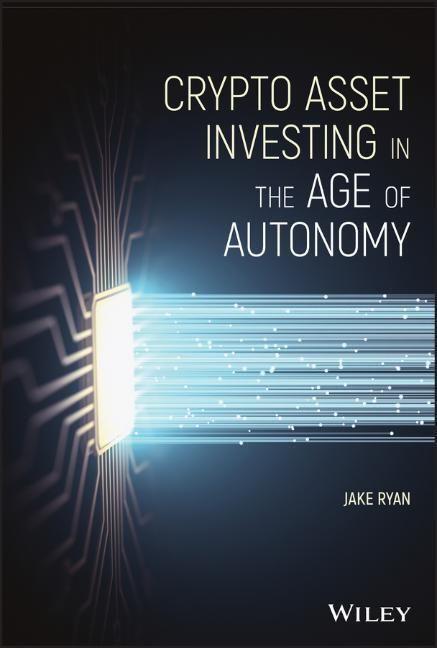 Cover: 9781119705369 | Crypto Asset Investing in the Age of Autonomy | Jake Ryan | Buch