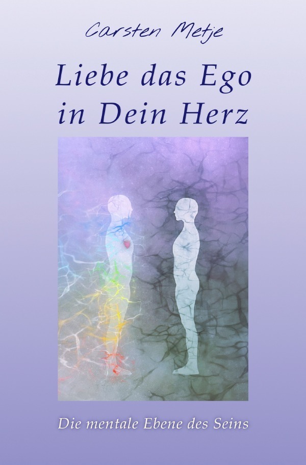 Cover: 9783758471759 | Liebe das Ego in Dein Herz | Die mentale Ebene des Seins. DE | Metje