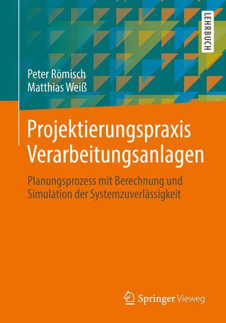 Cover: 9783658023584 | Projektierungspraxis Verarbeitungsanlagen | Matthias Weiß (u. a.)