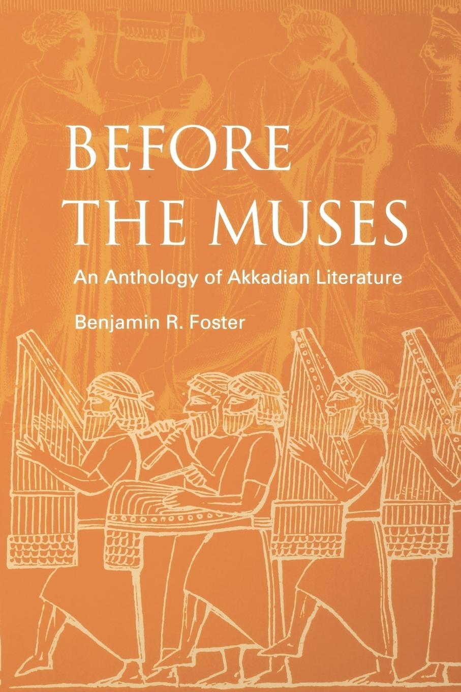 Cover: 9781883053765 | Before the Muses | An Anthology of Akkadian Literature | Foster | Buch