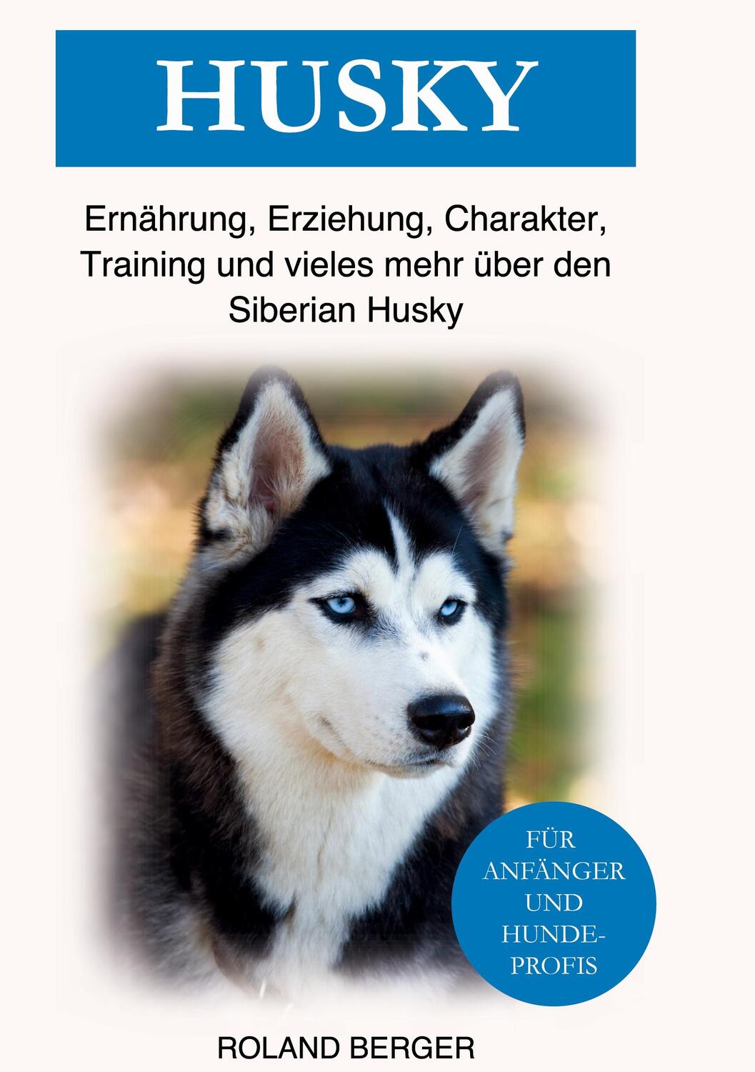 Cover: 9783756843862 | Husky | Roland Berger | Buch | HC runder Rücken kaschiert | Deutsch