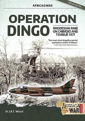 Cover: 9781912866816 | Operation Dingo | The Rhodesian Raid on Chimoio and Tembue 1977 | Wood