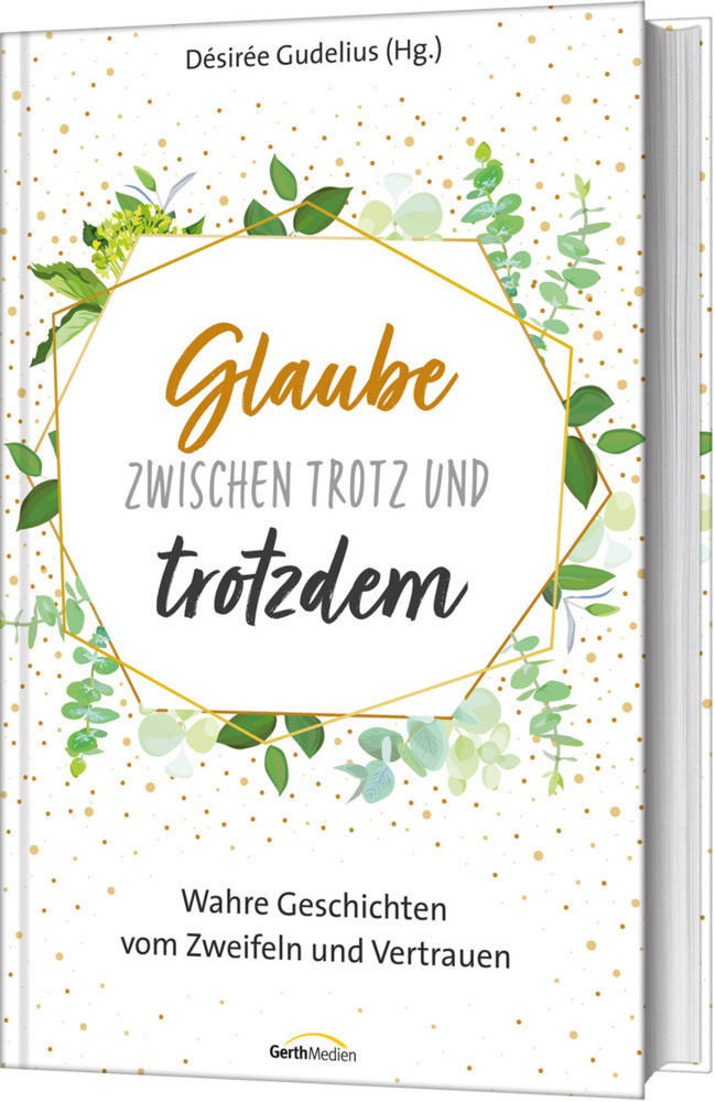 Cover: 9783957345851 | Glaube zwischen Trotz und trotzdem | Désirée Gudelius | Buch | Deutsch