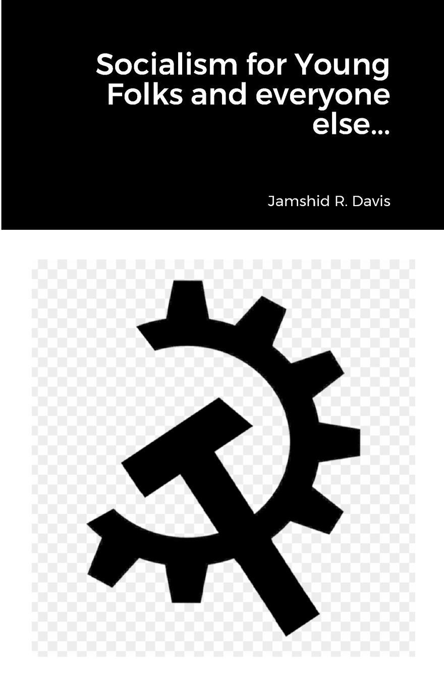 Cover: 9781312805910 | Socialism for Young Folks and every one else... | Jamshid R. Davis