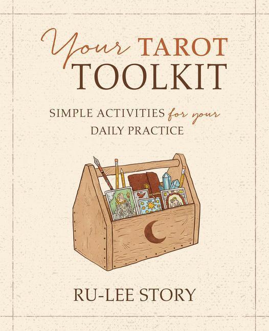 Cover: 9780738774114 | Your Tarot Toolkit | Simple Activities for Your Daily Practice | Story