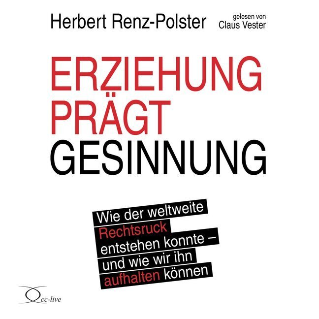 Cover: 9783956164699 | Erziehung prägt Gesinnung | Herbert Renz-Polster | Audio-CD | 12 S.
