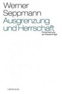 Cover: 9783942281362 | Ausgrenzung und Herrschaft | Prekarisierung als Klassenfrage | Buch