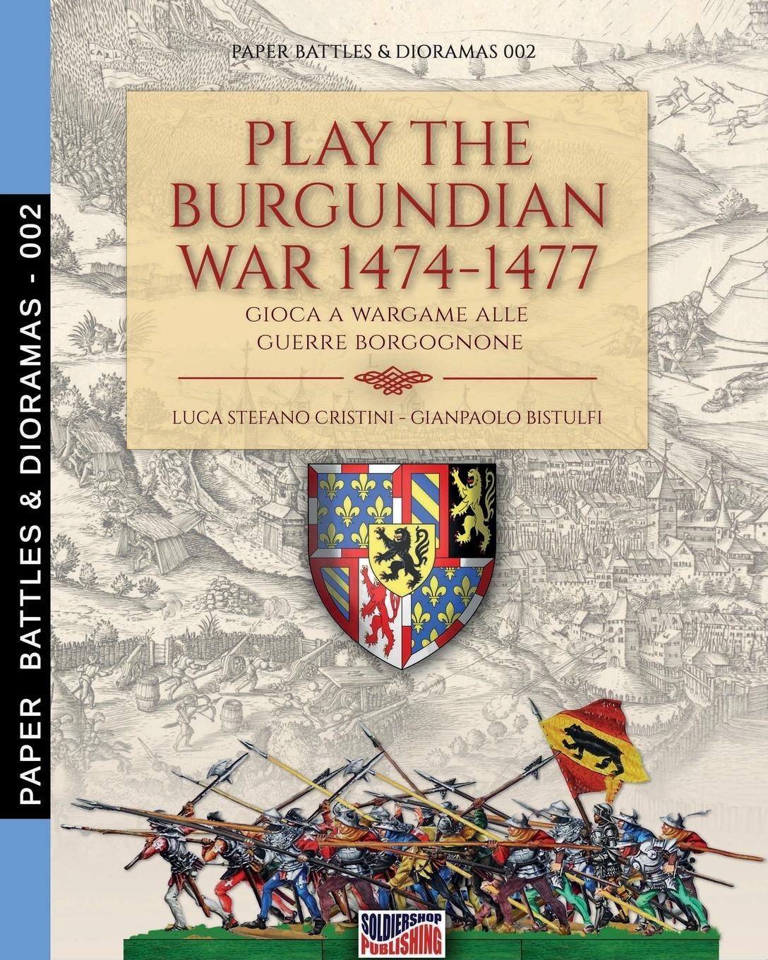 Cover: 9788893275224 | Play the Burgundian Wars 1474-1477 | Luca Stefano Cristini (u. a.)