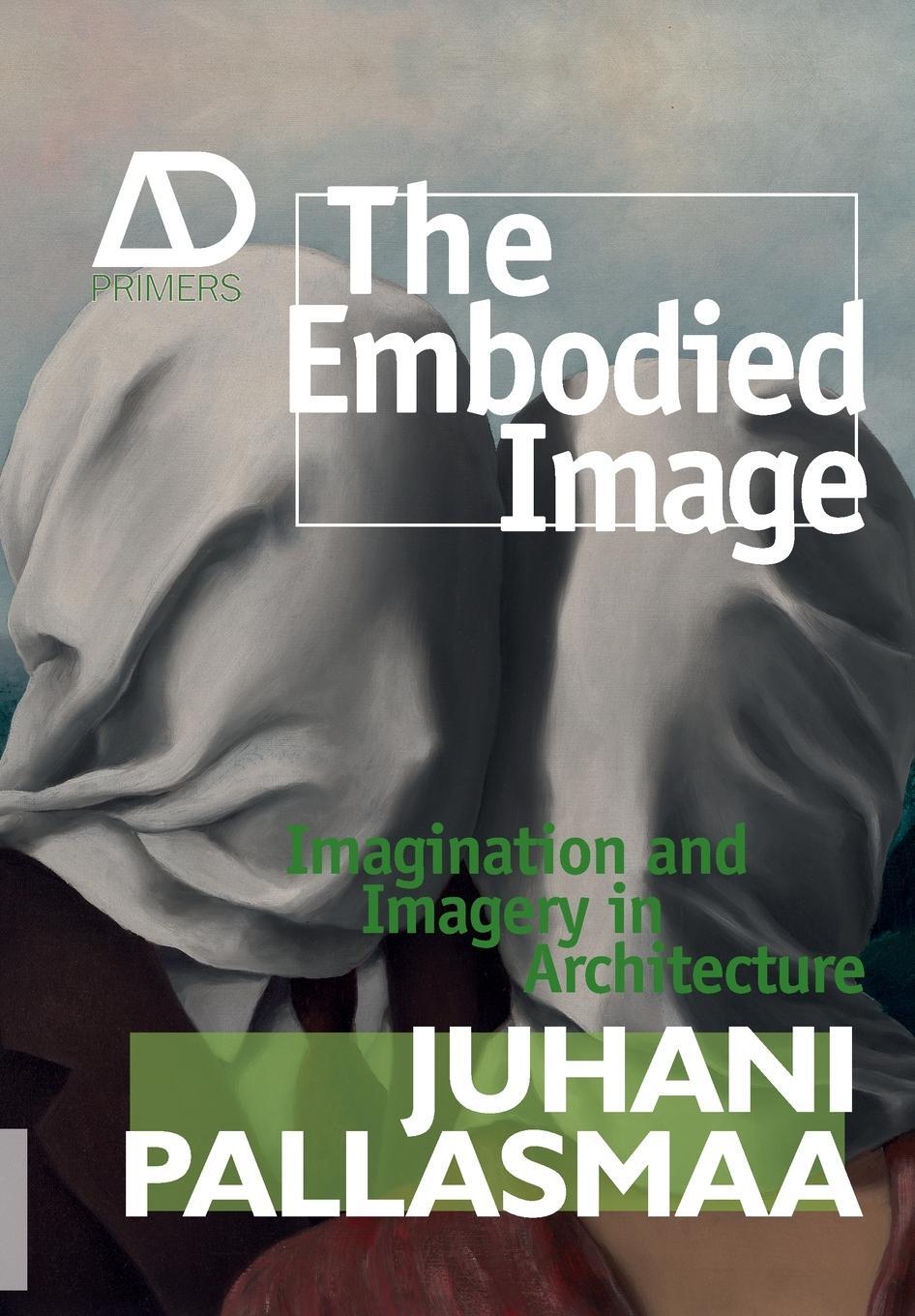 Cover: 9780470711903 | The Embodied Image | Imagination and Imagery in Architecture | Buch