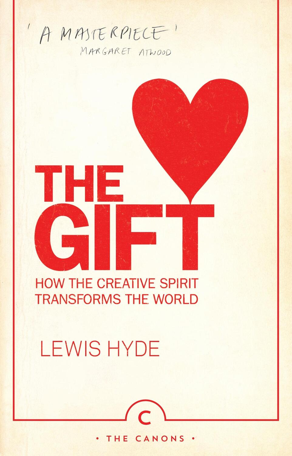 Cover: 9780857868473 | The Gift | How the Creative Spirit Transforms the World | Lewis Hyde