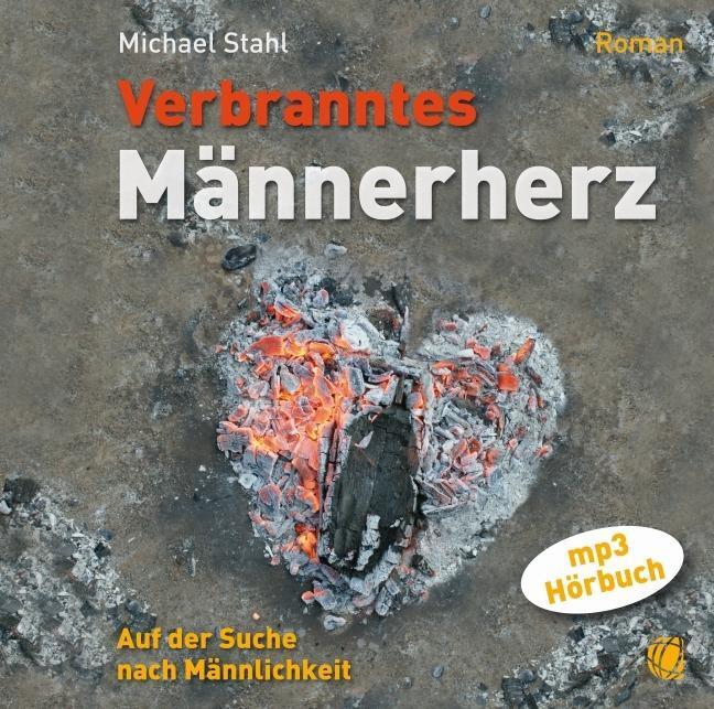 Cover: 9783955780005 | Verbranntes Männerherz | Michael Stahl | MP3 | 175 Min. | Deutsch