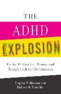 Cover: 9780199790555 | The ADHD Explosion: Myths, Medication, Money, and Today's Push for...