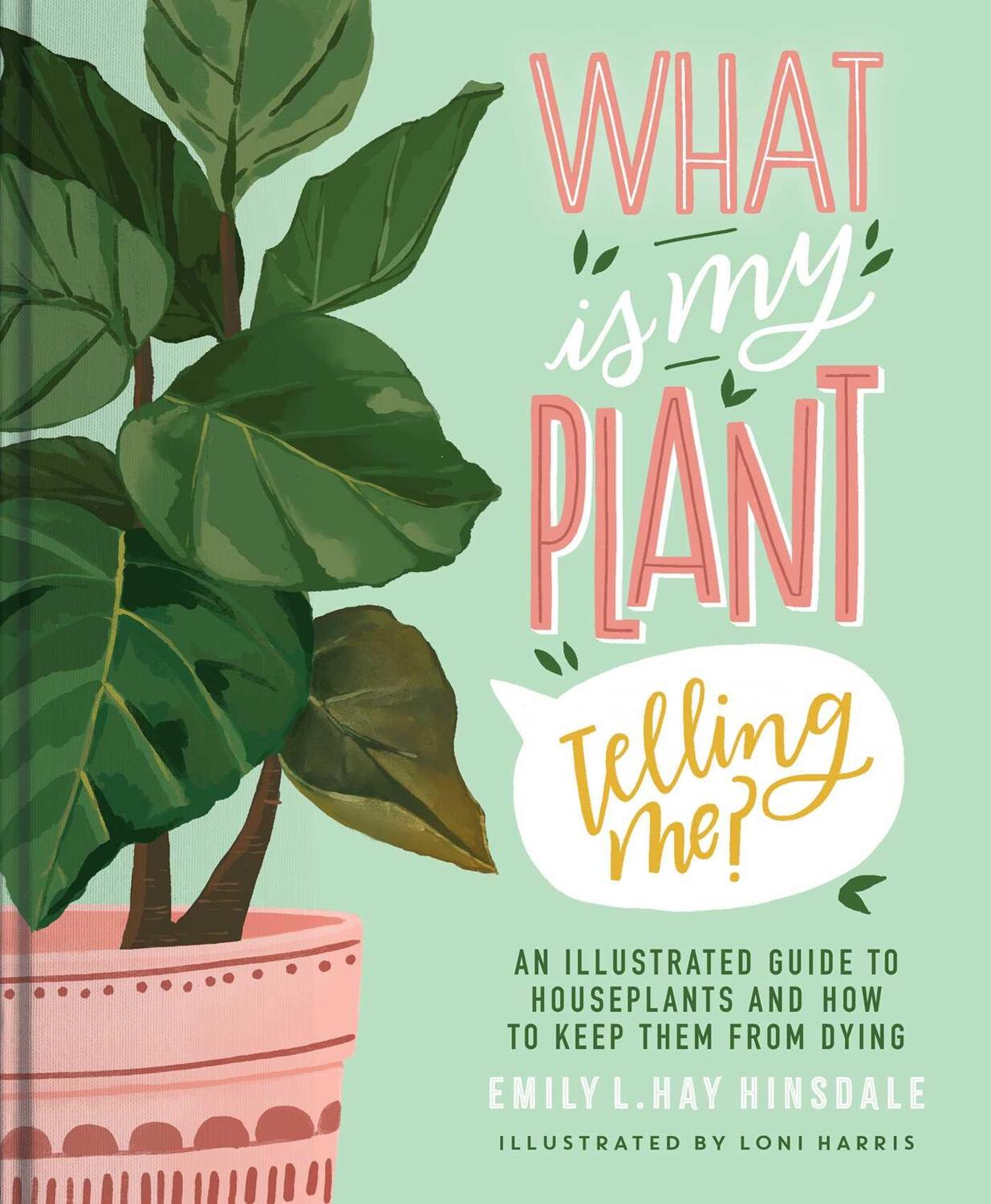 Cover: 9781982189815 | What Is My Plant Telling Me? | Emily L. Hay Hinsdale | Buch | Englisch