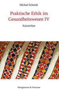 Cover: 9783826088278 | Praktische Ethik im Gesundheitswesen IV | Kasuistiken | Schmidt | Buch