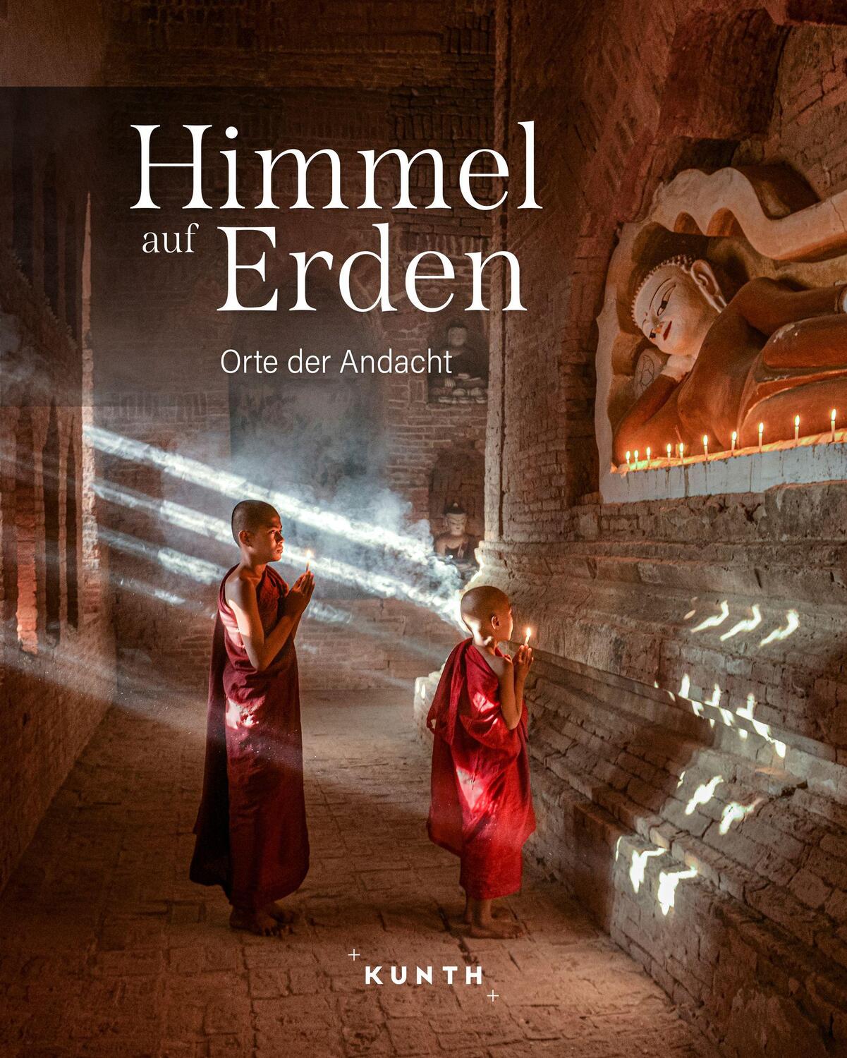 Cover: 9783969651476 | KUNTH Bildband Himmel auf Erden | Orte der Andacht | Buch | 240 S.