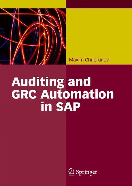 Cover: 9783642353017 | Auditing and GRC Automation in SAP | Maxim Chuprunov | Buch | XXXII