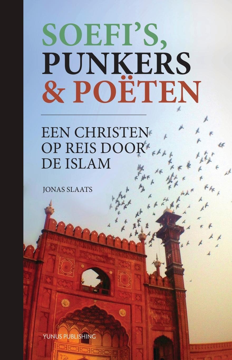 Cover: 9789492689313 | Soefi's, punkers &amp; poëten | een christen op reis door de islam | Buch
