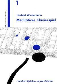 Cover: 9783765198991 | Meditatives Klavierspiel | Herbert Wiedemann | Taschenbuch | 116 S.
