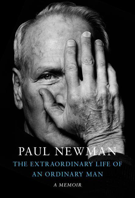 Cover: 9780593534502 | The Extraordinary Life of an Ordinary Man | A Memoir | Paul Newman