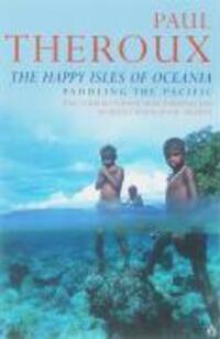 Cover: 9780140159769 | The Happy Isles of Oceania | Paddling the Pacific | Paul Theroux
