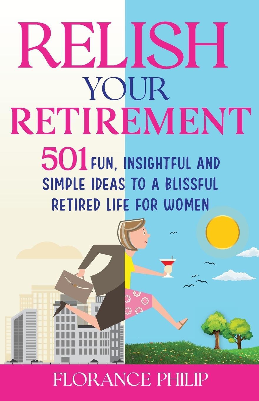 Cover: 9781739620813 | Relish Your Retirement | Florance Philip | Taschenbuch | Paperback
