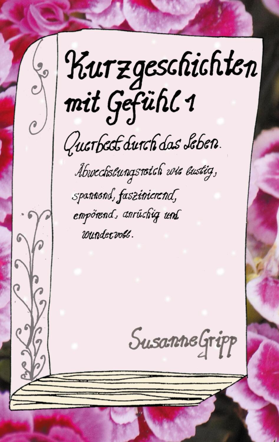 Cover: 9783751932691 | Kurzgeschichten mit Gefühl 1 | Susanne Gripp | Taschenbuch