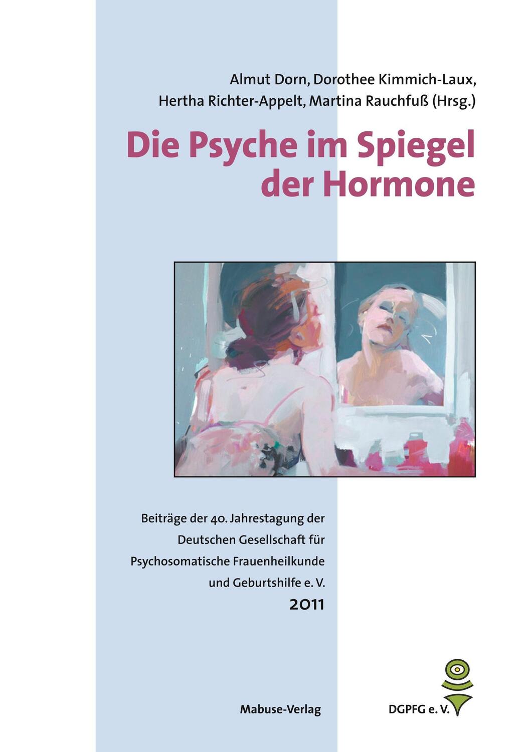 Cover: 9783863210175 | Die Psyche im Spiegel der Hormone | Dorn | Taschenbuch | 300 S. | 2012