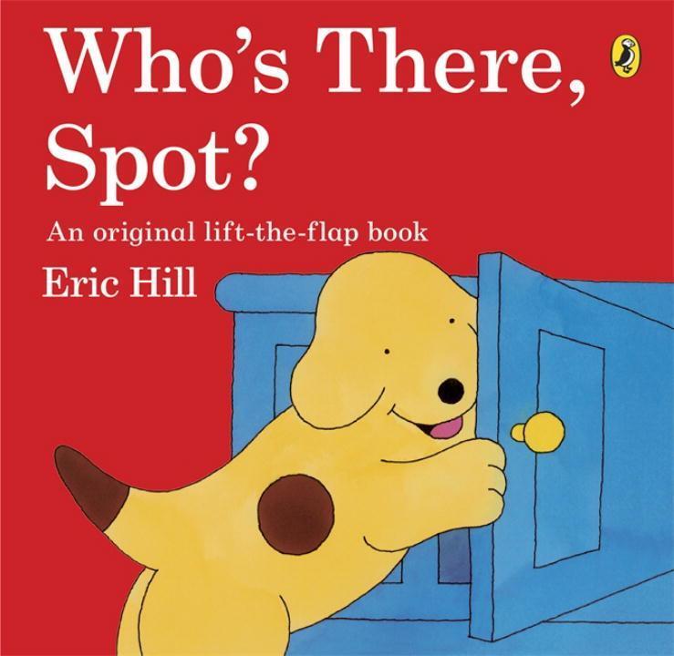 Cover: 9780141343754 | Who's There, Spot? | Eric Hill | Taschenbuch | Spot | Englisch | 2013