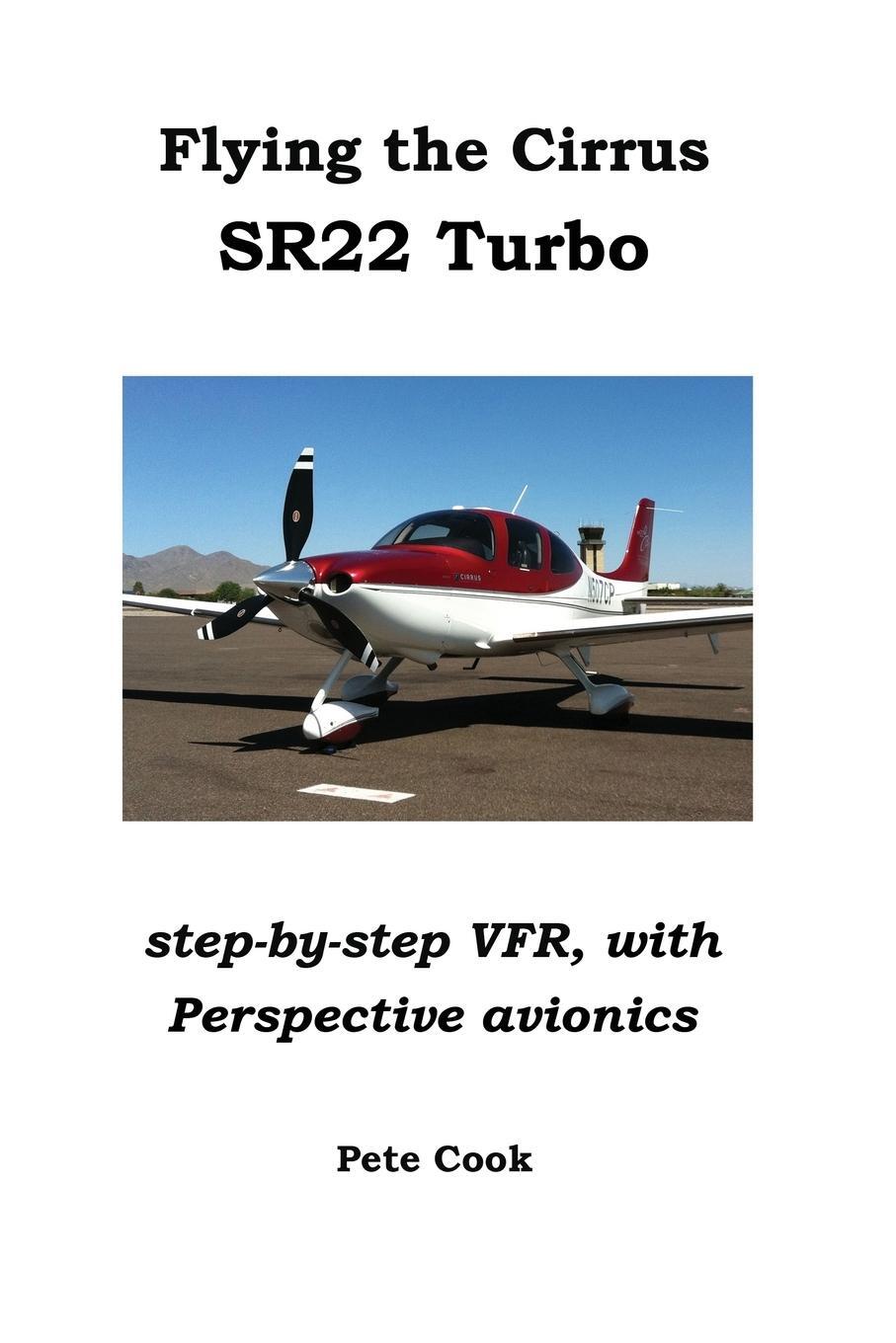 Cover: 9781300545576 | Flying the Cirrus SR22 Turbo | Pete Cook | Taschenbuch | Paperback