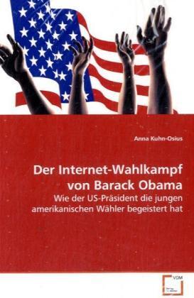 Cover: 9783639168228 | Der Internet-Wahlkampf von Barack Obama | Anna Kuhn-Osius | Buch