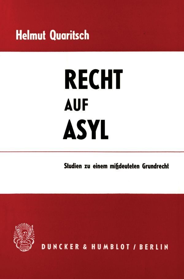 Cover: 9783428058983 | Recht auf Asyl. | Studien zu einem mißdeuteten Grundrecht. | Quaritsch