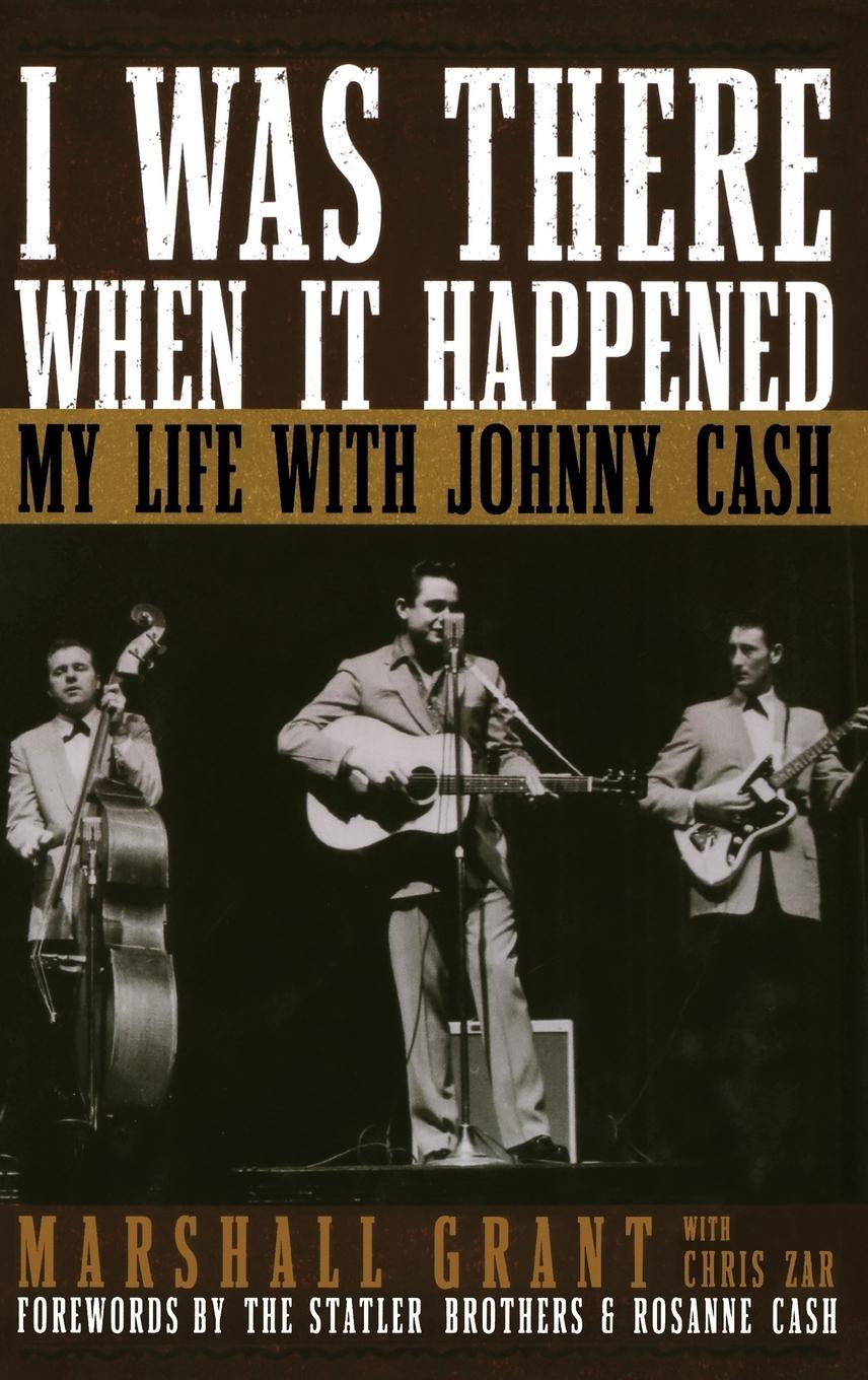 Cover: 9781581825107 | I Was There When It Happened | My Life with Johnny Cash | Grant | Buch