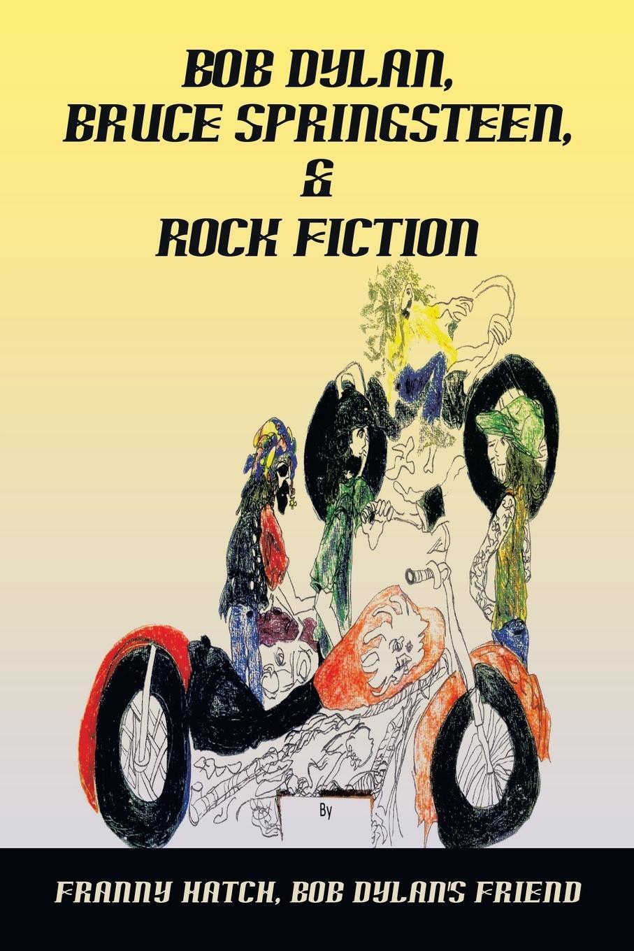 Cover: 9781669858331 | Bob Dylan, Bruce Springsteen, &amp; Rock Fiction | friend | Taschenbuch