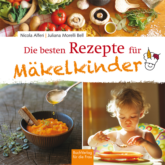 Cover: 9783897985353 | Die besten Rezepte für Mäkelkinder | Nicola Alferi (u. a.) | Buch