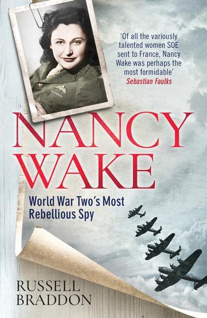Cover: 9781542021661 | Nancy Wake: World War Two's Most Rebellious Spy | Russell Braddon