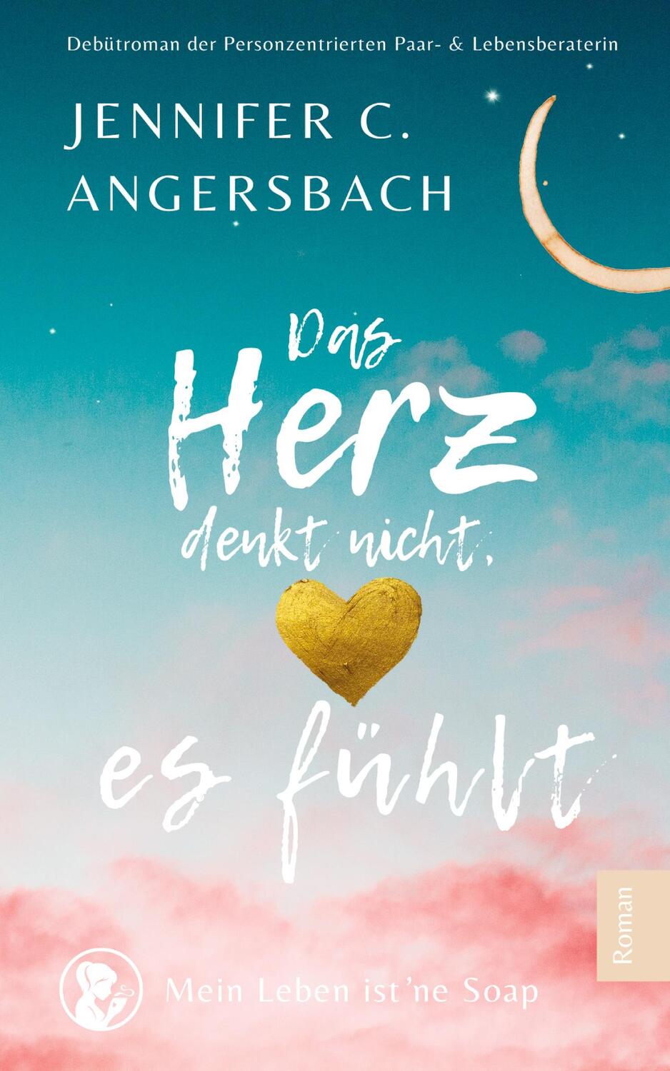 Cover: 9783347505261 | Das Herz denkt nicht, es fühlt | Jennifer C. Angersbach | Taschenbuch
