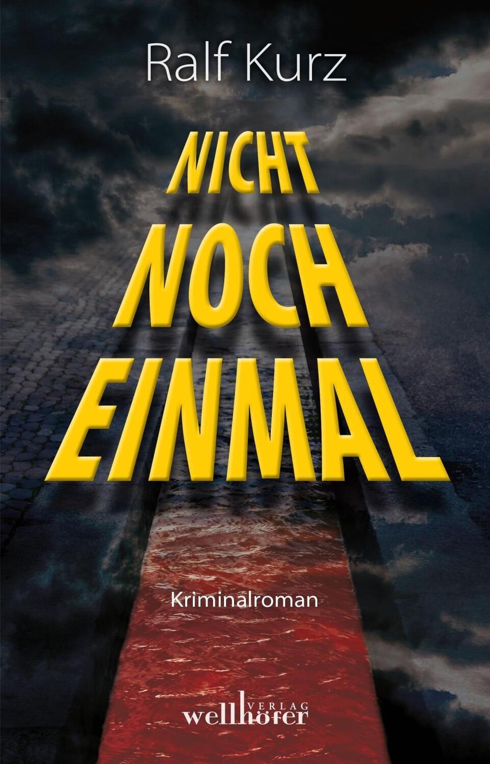 Cover: 9783954281787 | Nicht noch einmal | Kriminalroman | Ralf Kurz | Taschenbuch | Deutsch