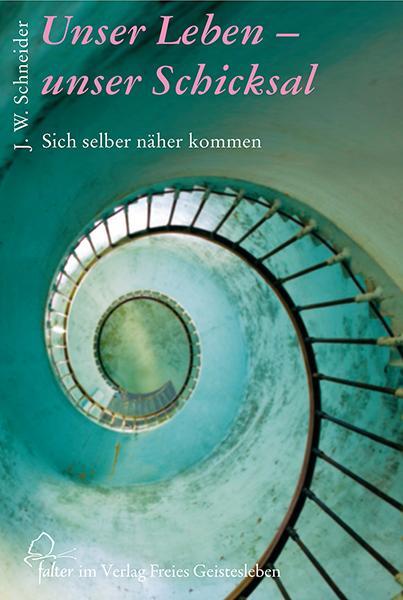 Cover: 9783772525414 | Unser Leben - unser Schicksal | Sich selber näher kommen | Schneider