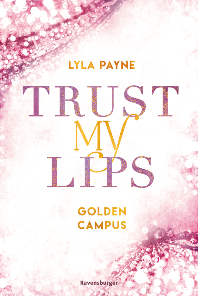 Cover: 9783473586035 | Trust My Lips - Golden-Campus-Trilogie, Band 2 (Prickelnde...