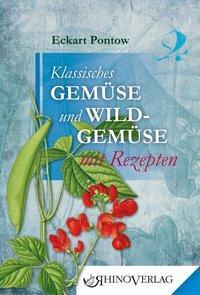 Cover: 9783955600105 | Klassisches Gemüse und Wildgemüse mit Rezepten | Eckart Pontow | Buch