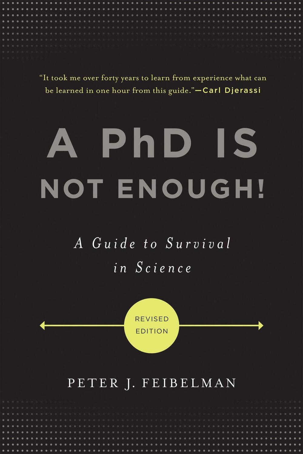 Cover: 9780465022229 | A PhD Is Not Enough! | A Guide to Survival in Science | Feibelman