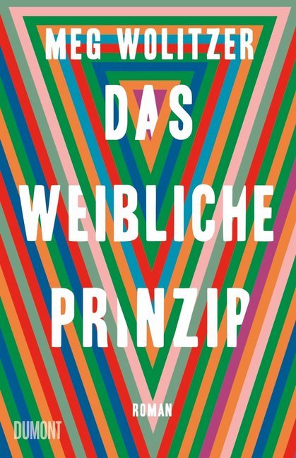 Cover: 9783832198985 | Das weibliche Prinzip | Roman | Meg Wolitzer | Buch | 496 S. | Deutsch