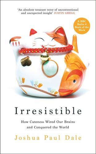 Cover: 9781800818255 | Irresistible | How Cuteness Wired our Brains and Conquered the World