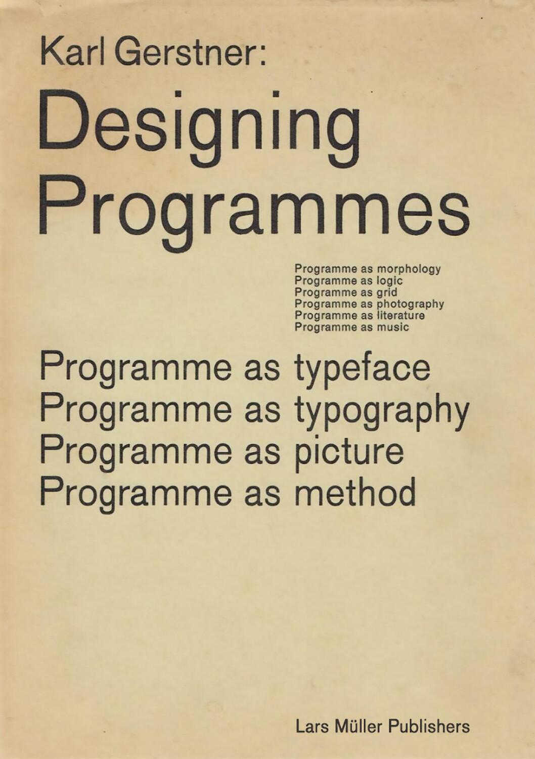 Cover: 9783037785782 | Designing Programmes | Karl Gerstner | Taschenbuch | Englisch | 2019